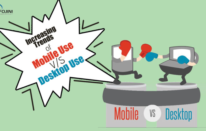 Increasing Trends of Mobile Use V/S Desktop Use