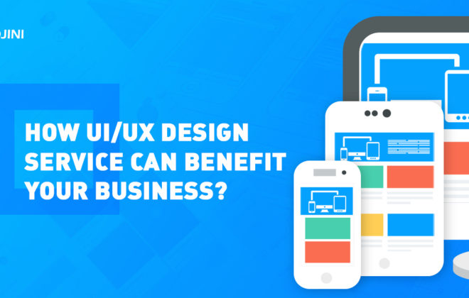 Advantages of good UI/UX Design Service for Your Business