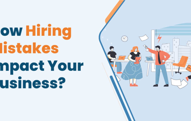 How Hiring Mistakes Impact Your Business?