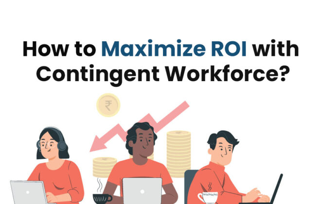 How-to-Maximize-ROI-with-Contingent-Workforce_Infojini_Blog