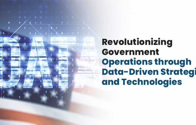 Revolutionizing Government Operations through Data-Driven Strategies and Technologies