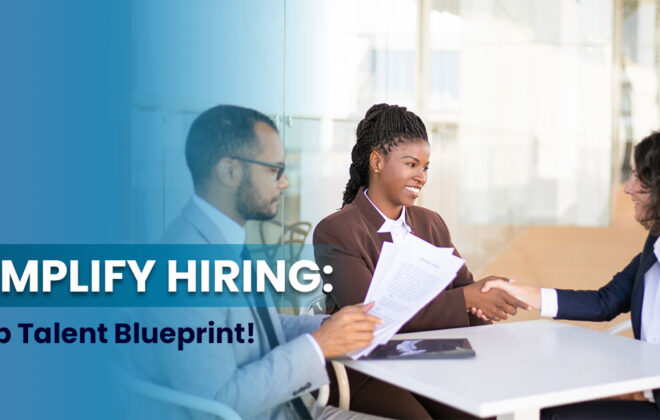 Simplify Hiring Top Talent Blueprint! Infojini Blog Infojini Blog