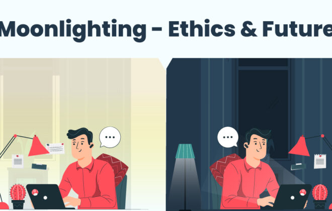 Moonlighting - Ethics & Future
