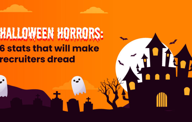 Halloween Horrors: 6 stats that will make recruiters dread